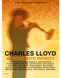 Charles Lloyd: Arrows Into Infinity