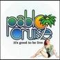 Pablo Cruise: It's Good To Be Live